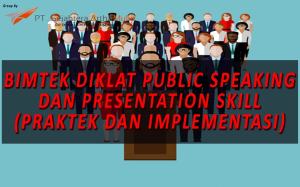 BIMTEK DIKLAT PUBLIK SPEAKING DAN PERSENTATION SKILL (PRAKTEK DAN IMPLEMENTASI)